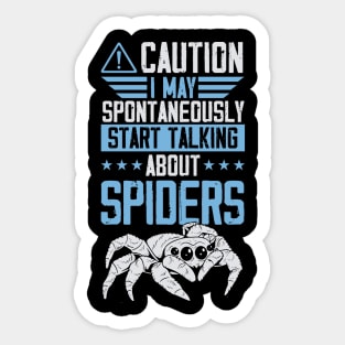 Caution I May Spontaneously Start Talking About Spiders Warning Sign Sticker
